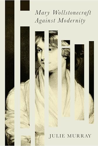 Mary Wollstonecraft Against Modernity (Paperback)