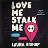 Love Me Stalk Me