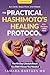 The Practical Hashimoto's Healing Protocol by Tamara Barthes MD