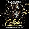 Collide: Hollows Bay Trilogy, Book 1