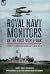 Royal Navy Monitors of the First World War by E K Chatterton