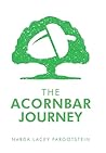 The Acornbar Journey by Narda Lacey Fargotstein