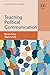 Teaching Political Communication (Elgar Guides to Teaching)