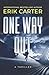 One Way Out: A gripping psychological thriller with a killer twist