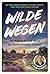 Wilde wegen (Dutch Edition)