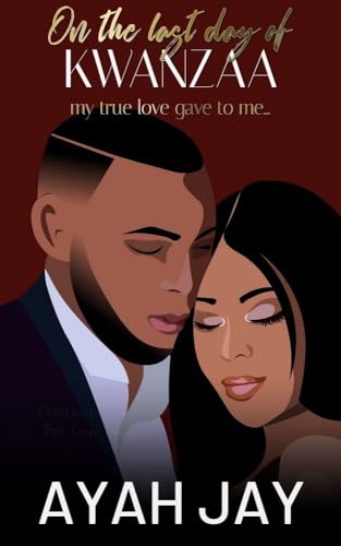 On The Last Day Of Kwanzaa: A Brother's Best Friend, Black Love, Holiday Romance (Falling For The Johnsons Book 1)