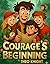 Courage's Beginning: A Ques...