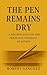 The Pen Remains Dry by Robert Sanchez