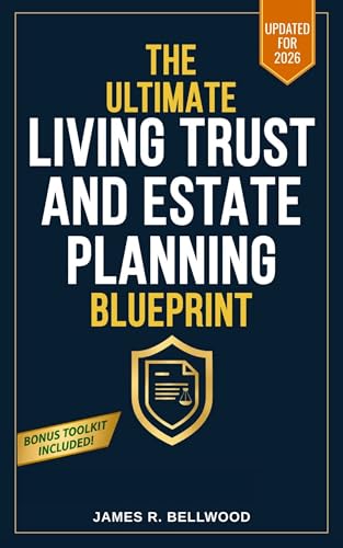 The Ultimate Estate Planning & Living Trust Blueprint: How to Avoid Probate, Reduce Taxes, and Keep Control of Your Estate (Kindle Edition)
