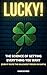 Lucky!: The Science of Gett...