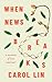 When News Breaks by Carol Lin When News Breaks by Carol Lin