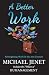 A Better Work: Reimagining ...