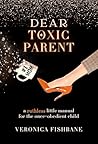 Dear Toxic Parent...
