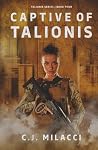Captive of Talionis by C.J. Milacci