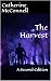 The Harvest : A Second Edit...