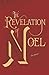The Revelation of Noel by WES WILLETT