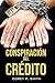 Conspiración Del Crédito