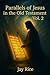 Parallels of Jesus in the O...
