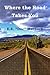 Where the Road Takes You by E.E. "Doc" Murdock