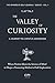 The Valley of Curiosity by eos House