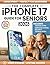 The Complete iPhone 17 Guid...