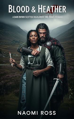 Blood & Heather: A Dark BWWM Scottish Highlander Time Travel Romance (Kindle Edition)