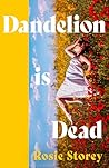 Dandelion Is Dead