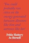 Frida slattery as...