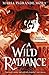 A wild radiance by Maria Ingrande Mora