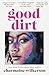 Good dirt by Charmaine Wilkerson