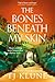 The bones beneath my skin