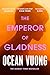 The emperor of gladness