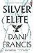 Silver elite by Dani Francis