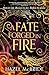 A fate forged in fire