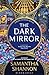 The dark mirror by Samantha Shannon