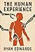 The Human Experience by Ryan Edwards