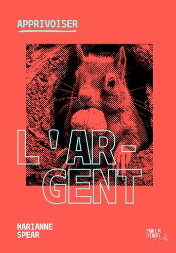 Apprivoiser l’argent (French Edition)