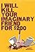 I Will Kill Your Imaginary Friend for $200