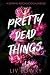 Pretty Dead Things: A Gripping Psychological Thriller