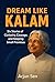 Dream Like Kalam by Arjun Sen