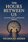 The Hours Between...