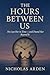 The Hours Between Us by Nicholas Arden
