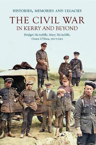 The Civil War in Kerry and Beyond: Histories, memories and legacies (Paperback)
