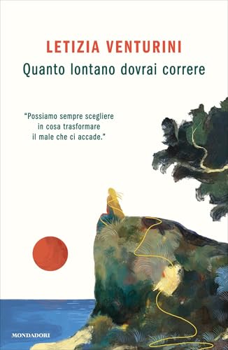 Quanto lontano dovrai correre (Italian Edition)