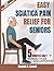EASY SCIATICA PAIN RELIEF FOR SENIORS: 5 MINUTES Gentle Exercises, Healing Habits, and Step-by-Step Strategies to Conquer Sciatic Pain Naturally