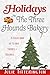 Holidays At The Three Hounds Bakery: A Collection Of Festive Stories & Recipes (The Doxies & Donuts Mystery Series)