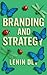 Branding and Strategy by Lenin Dev