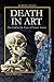 DEATH IN ART . The End in the Eyes of Great Artists (State of Art)
