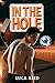 In The Hole: A Steamy MM Hockey Romance (Northlake Blue Foxes)