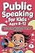 Public Speaking For Kids Ag...